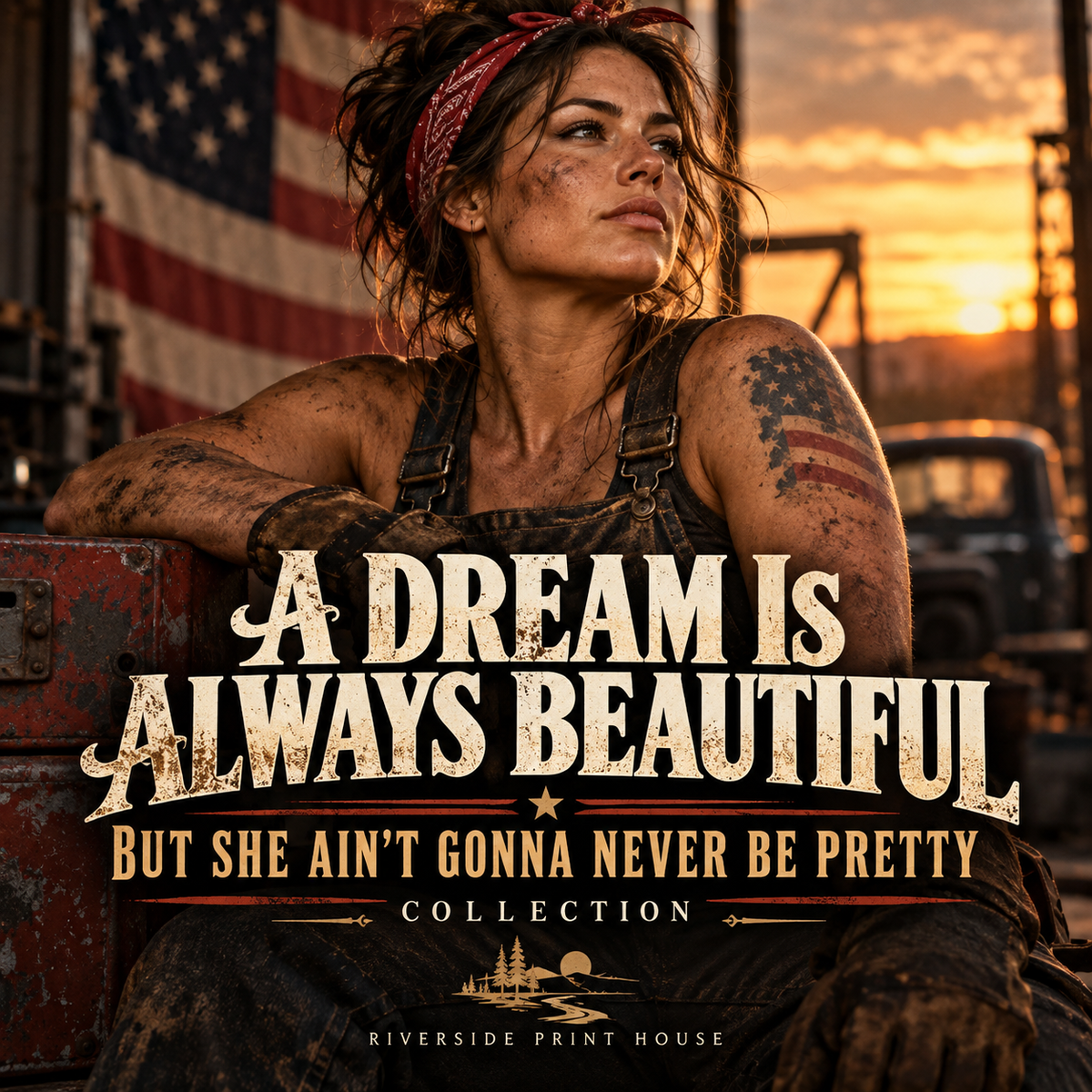 A Dream Is Always Beautiful But She Ain't Never Gonna Be Pretty