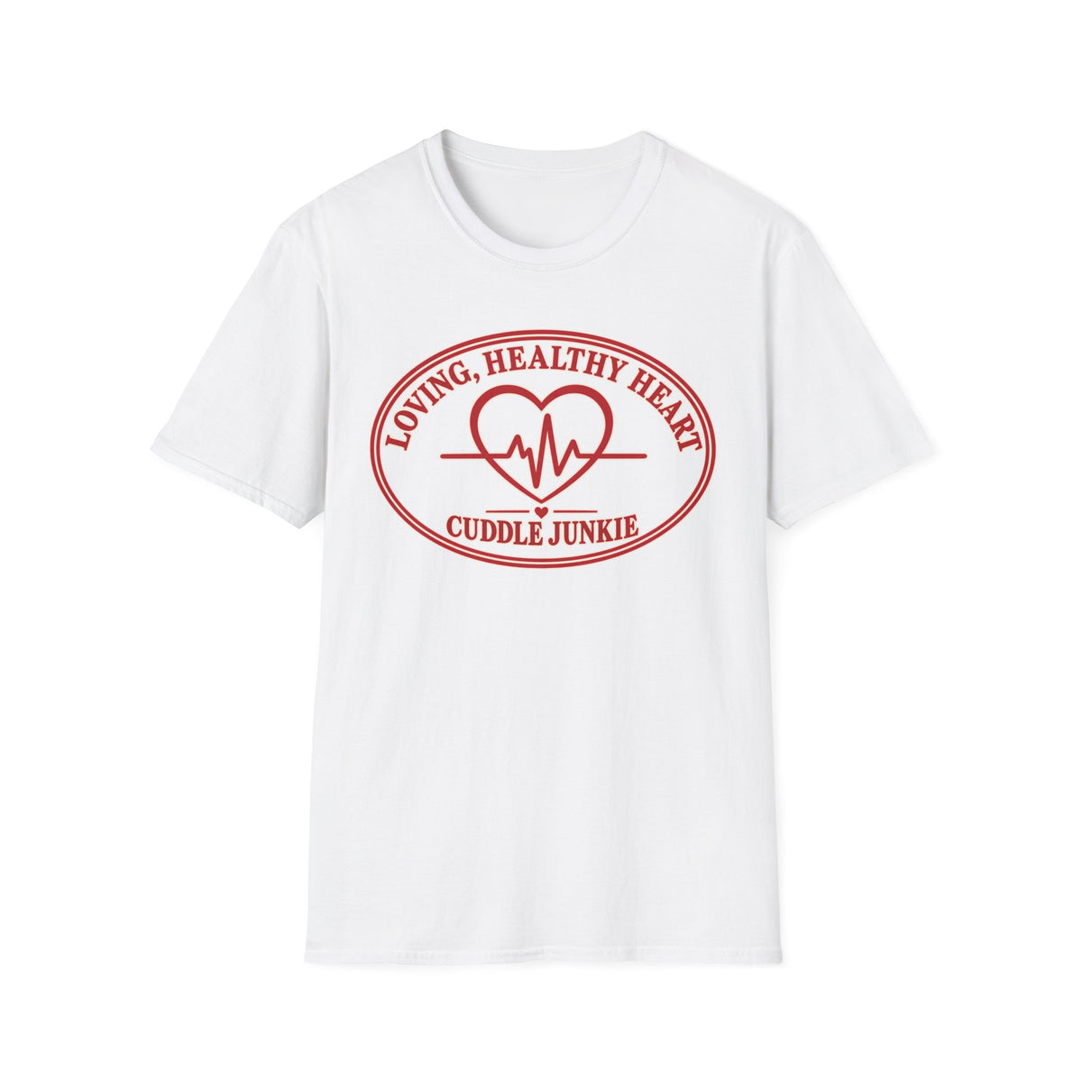 Cuddle Junkie T‑Shirt — "Loving, Healthy Heart" Heartbeat Graphic