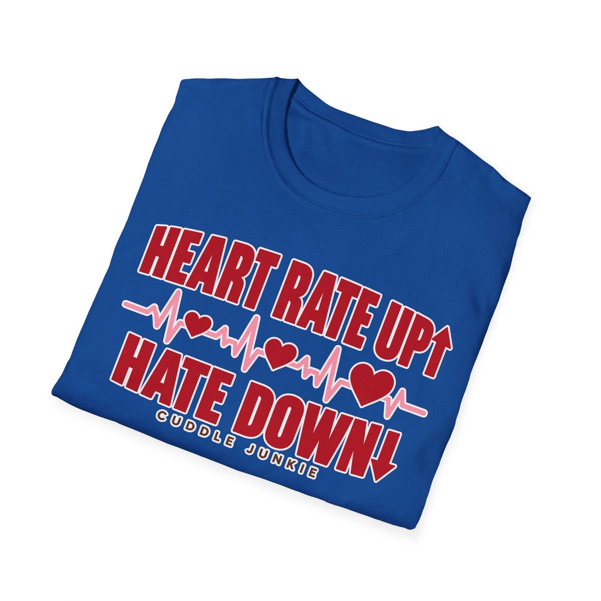 Heart Rate Up, Hate Down T-Shirt — Anti-Hate Heartbeat Tee
