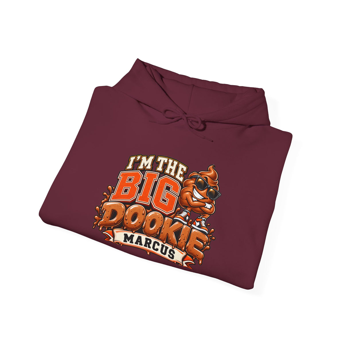 I'm the Big Dookie Hoodie - Funny Mascot Personalized Marcus Sweatshirt