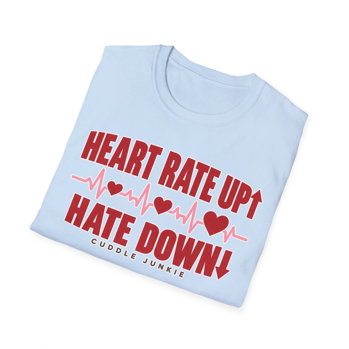 Heart Rate Up, Hate Down T-Shirt — Anti-Hate Heartbeat Tee