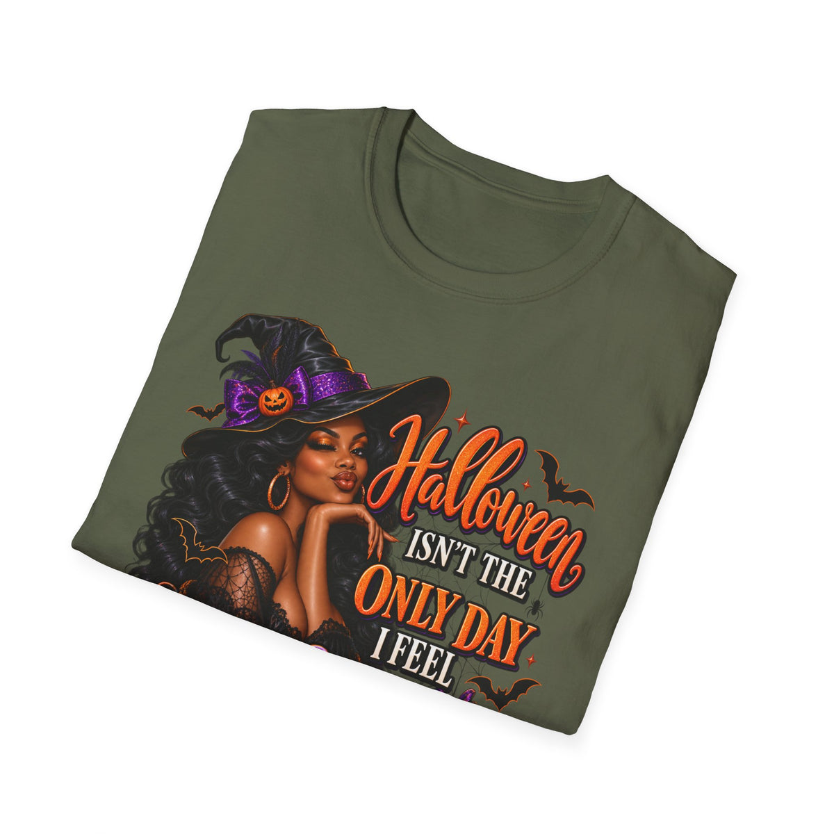 Halloween Witch T-Shirt — "Halloween Isn't The Only Day I Feel Pretty"