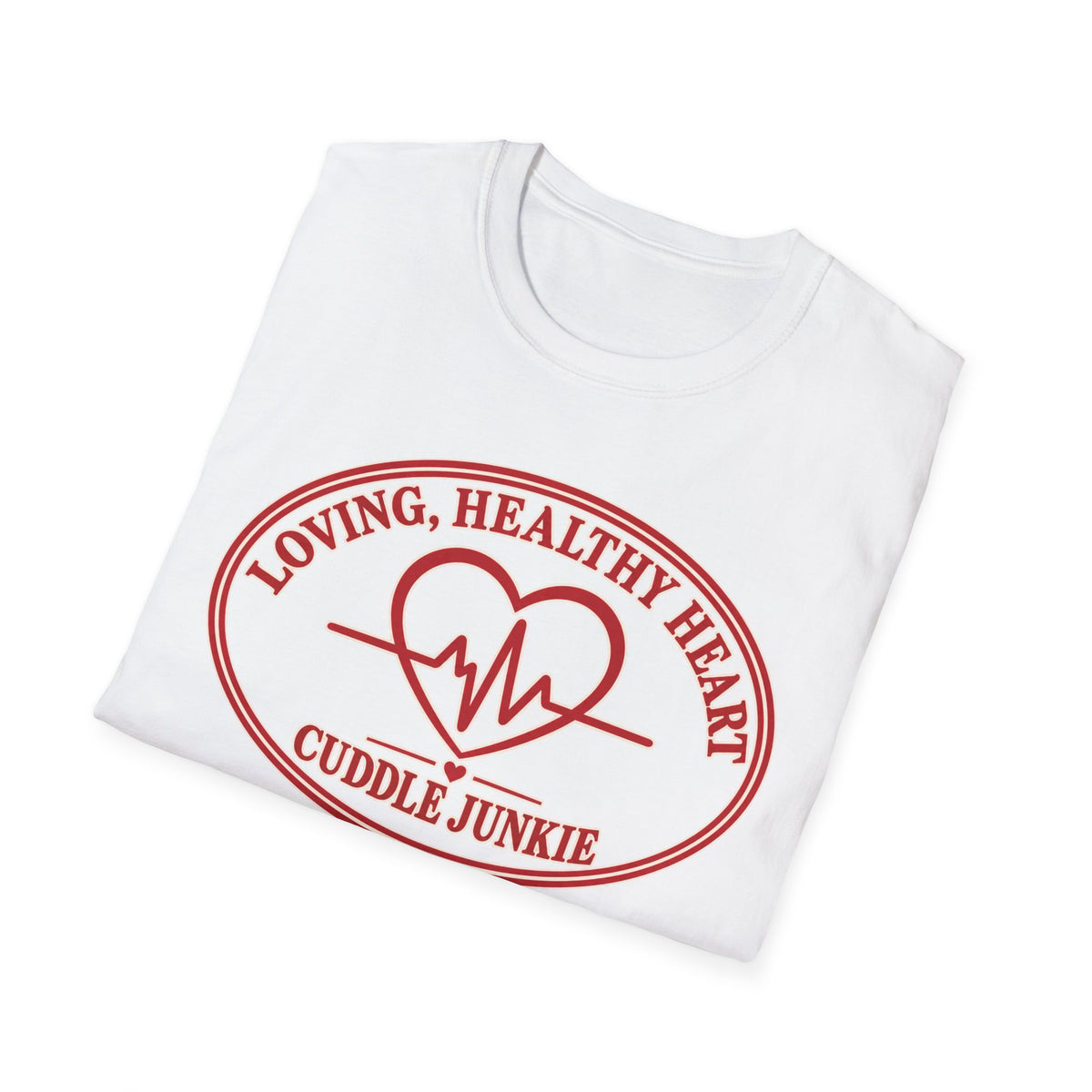 Cuddle Junkie T‑Shirt — "Loving, Healthy Heart" Heartbeat Graphic
