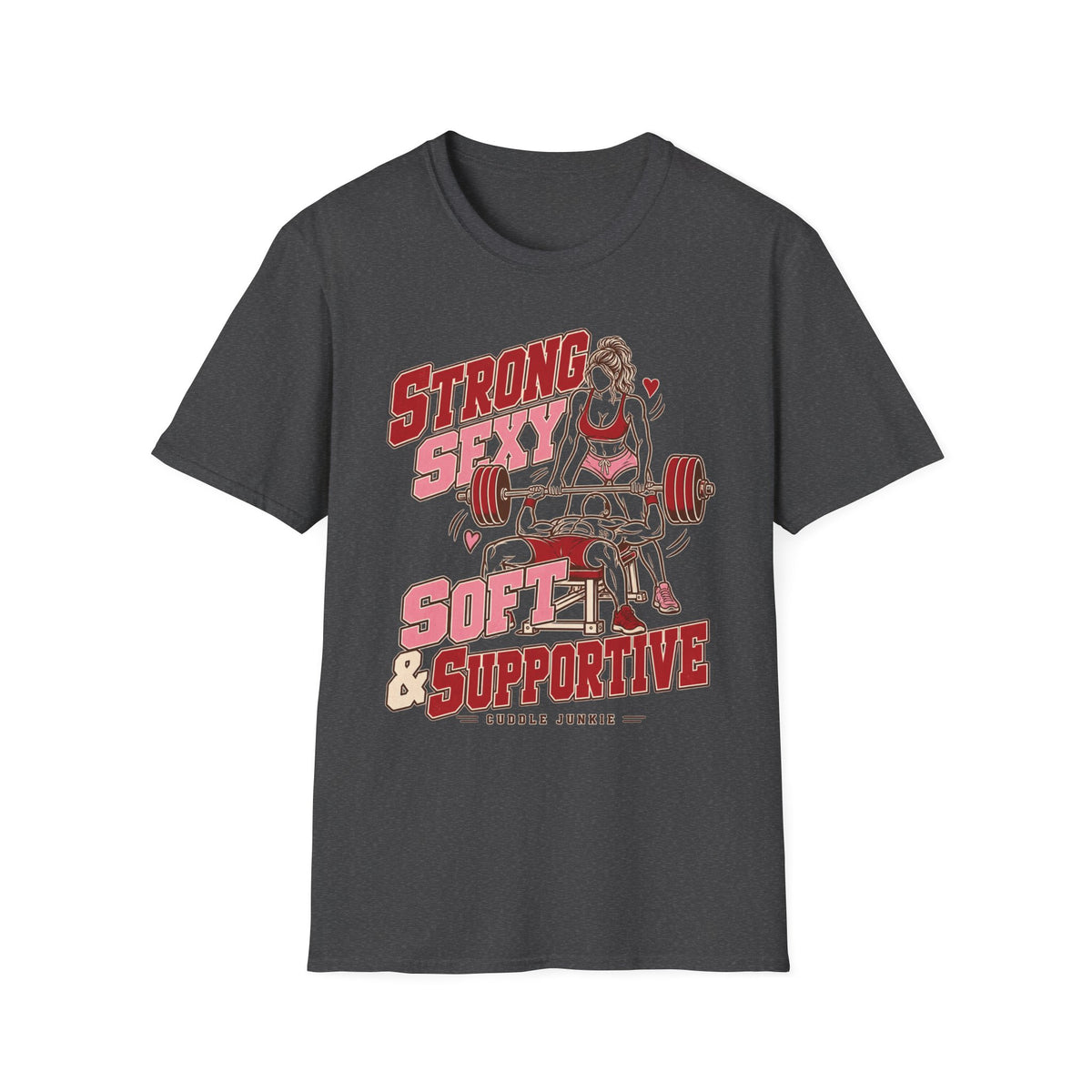 Strong, Sexy, Soft & Supportive Weightlifting T‑Shirt — Cute Benchpress Fitness Tee