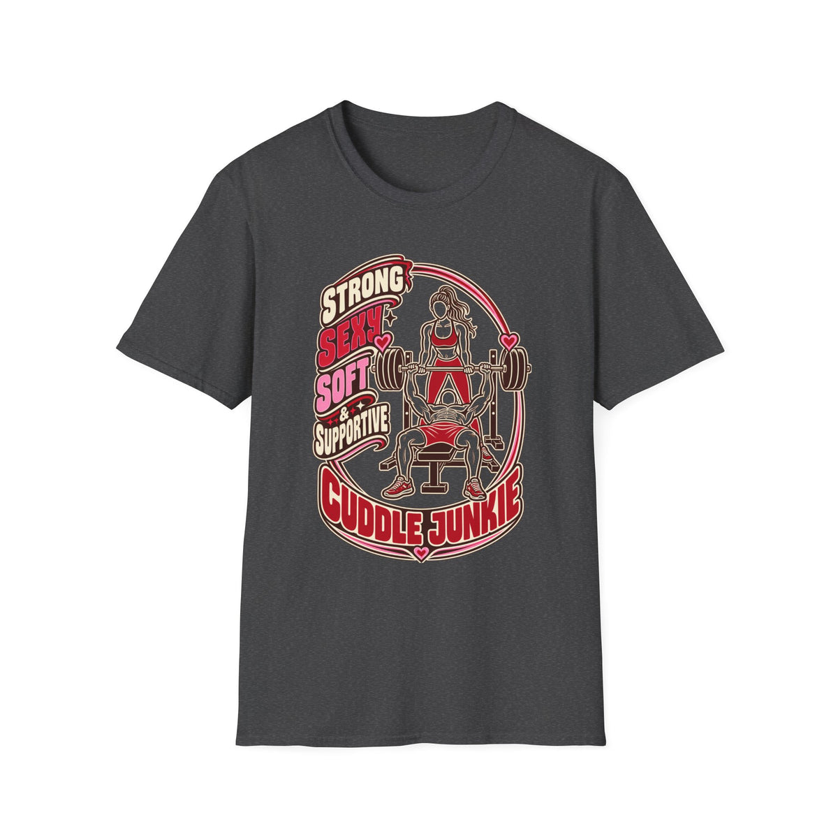 Cuddle Junkie Weightlifting T-Shirt — "Strong, Seesaw, Soft, Supportive" Gym Tee