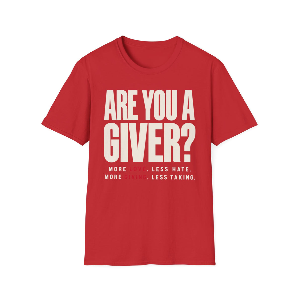 Are You a Giver? Graphic T-Shirt — Love Giving Statement Tee