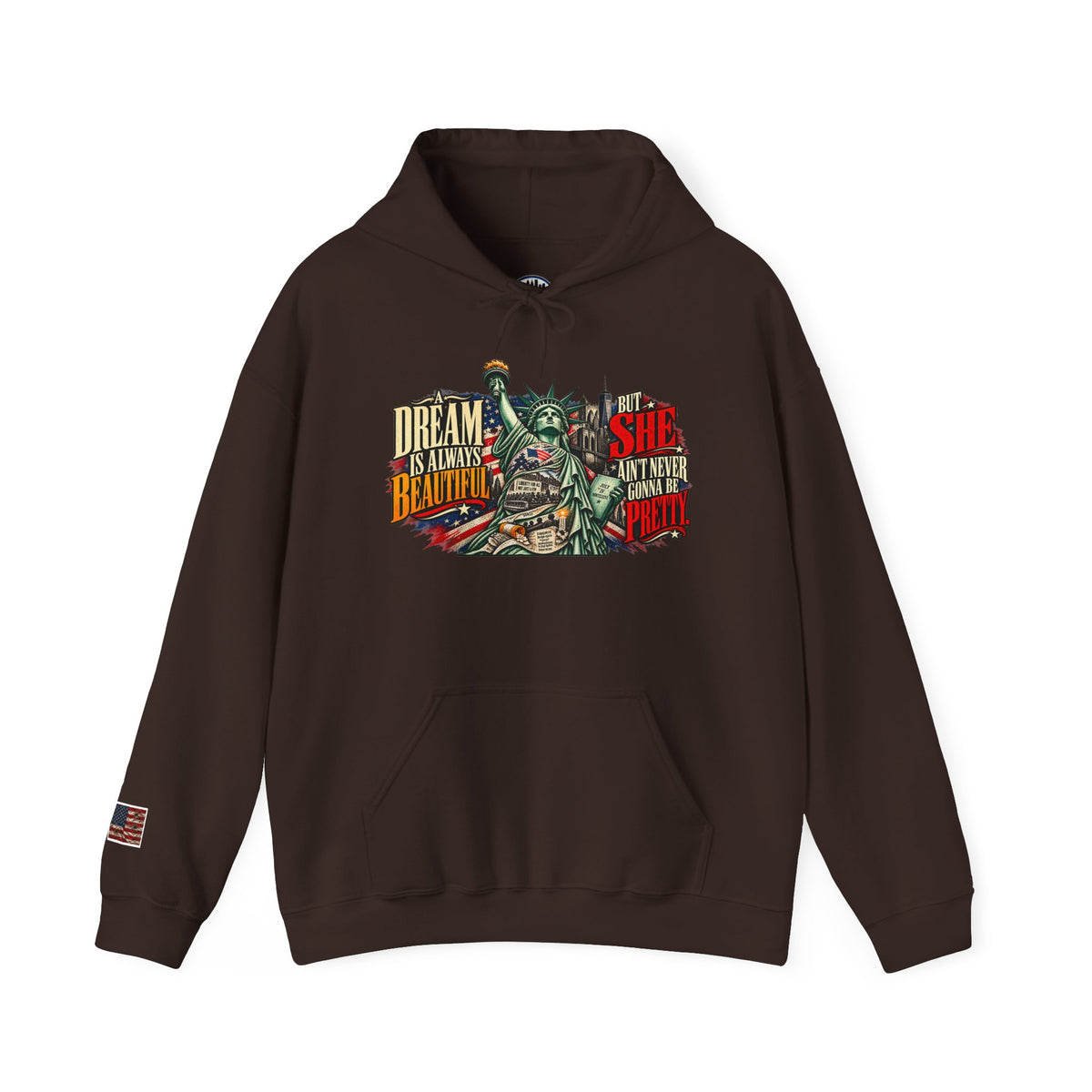 Liberty Statue Hoodie — "Dream as Always Beautiful / She Can't Hurt Me" Patriotic Pullover