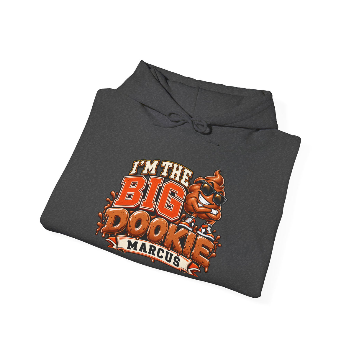 I'm the Big Dookie Hoodie - Funny Mascot Personalized Marcus Sweatshirt