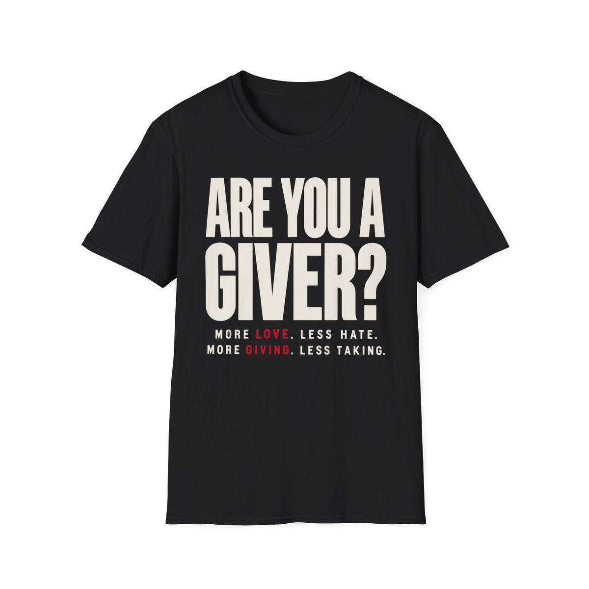 Are You a Giver? Graphic T-Shirt — Love Giving Statement Tee
