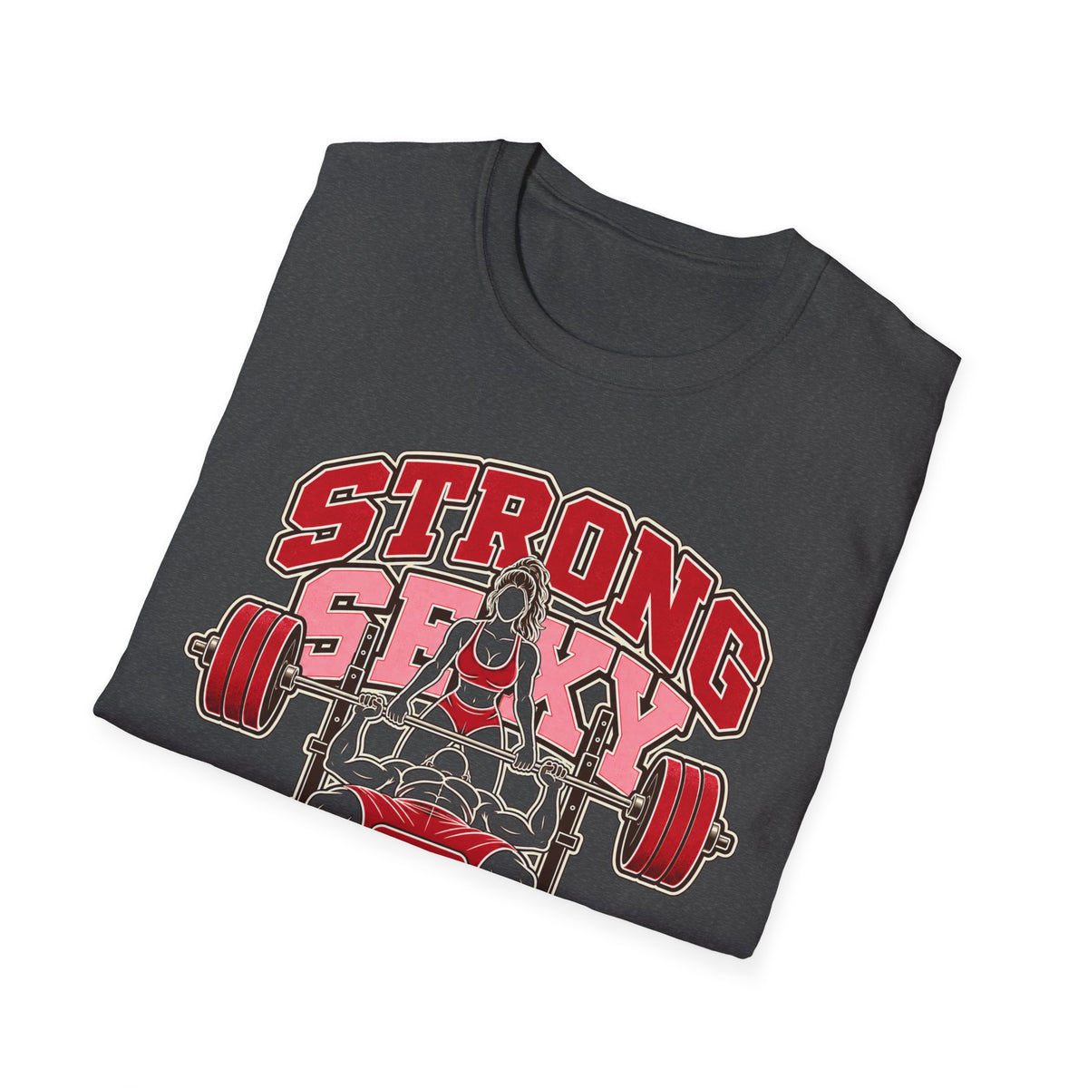 Strong, Sexy & Supportive Gym T-Shirt — Weightlifting Motivational Tee