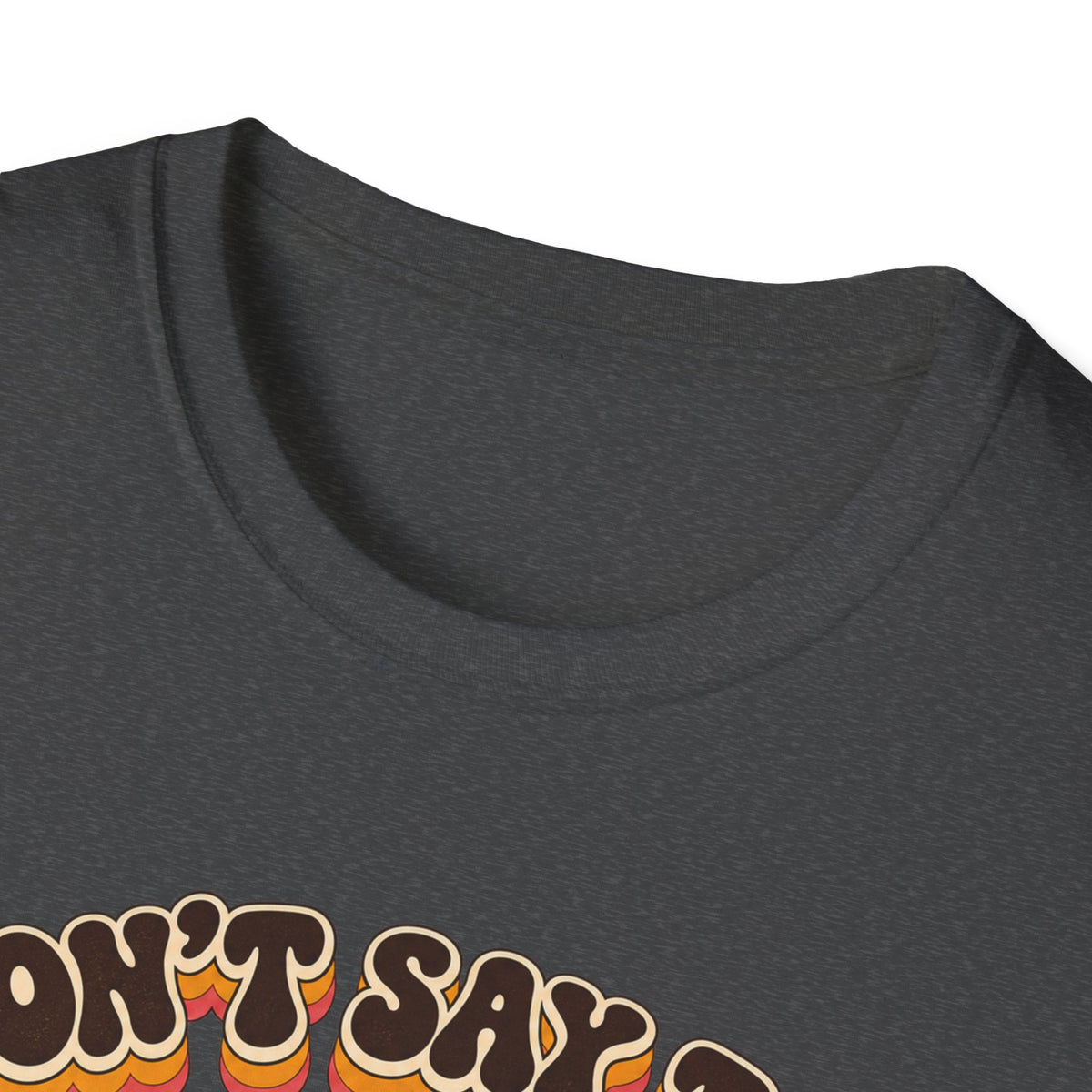 Don't Say the Q Word T-Shirt — Retro Funny Graphic Tee ("you know the one")