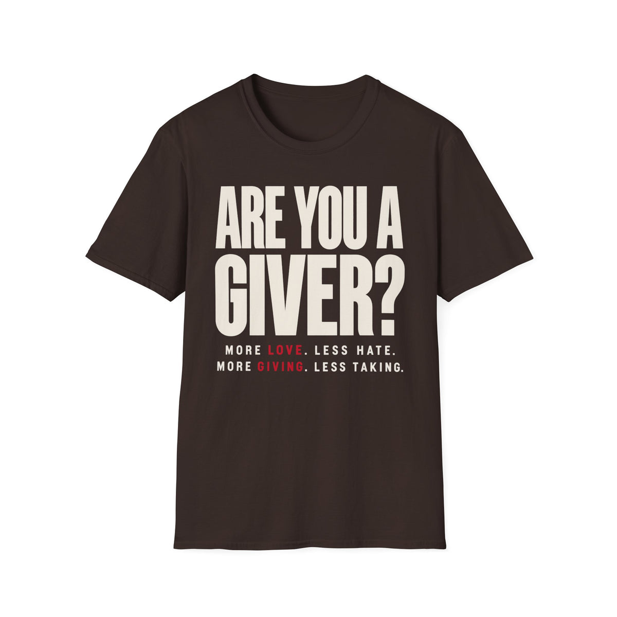 Are You a Giver? Graphic T-Shirt — Love Giving Statement Tee