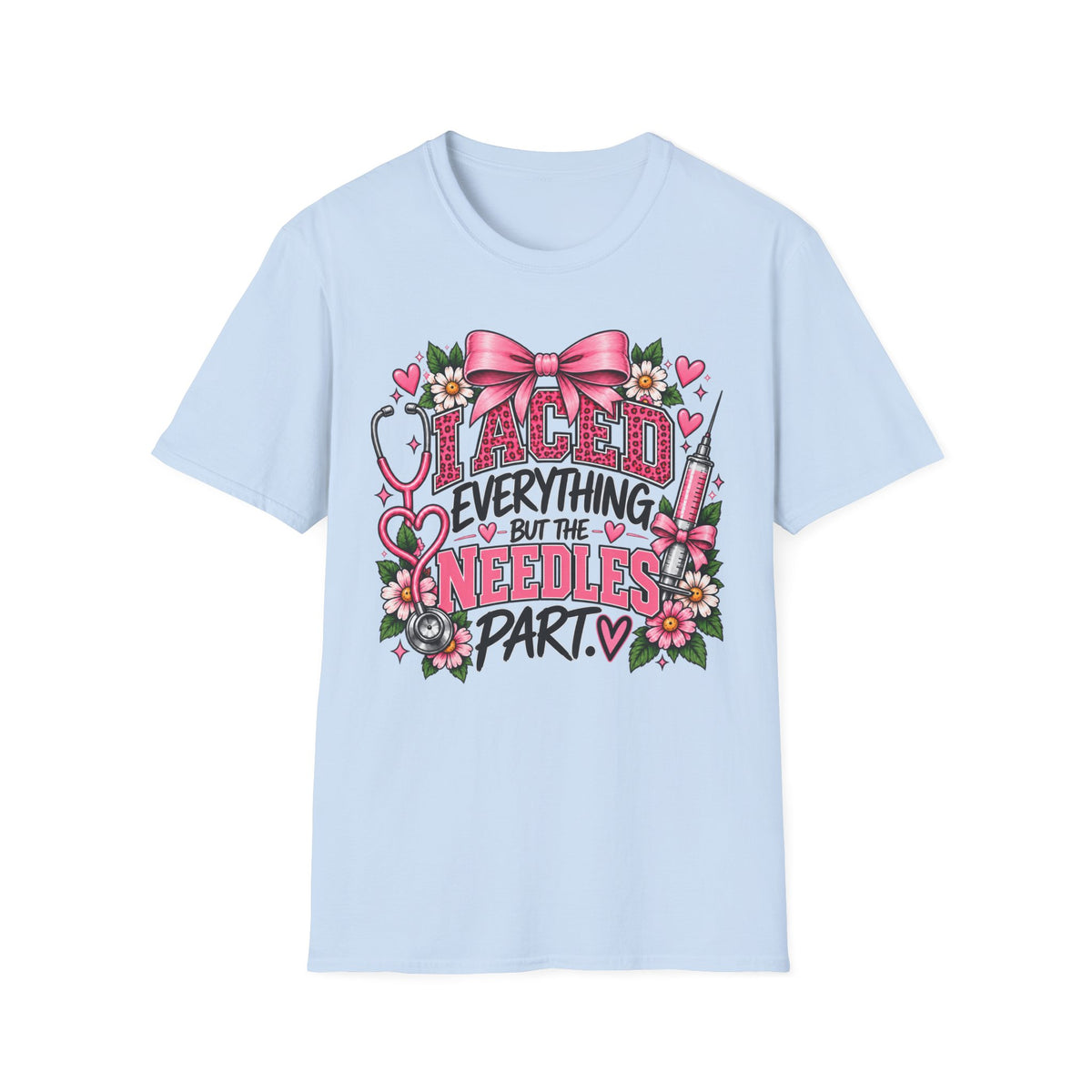 I Aced Everything But The Needles Part T-Shirt — Nurse RN Cute Floral Graduation Gift