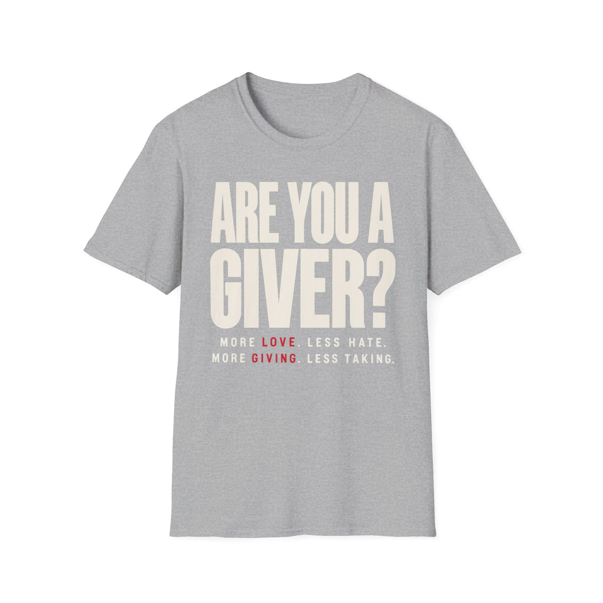 Are You a Giver? Graphic T-Shirt — Love Giving Statement Tee