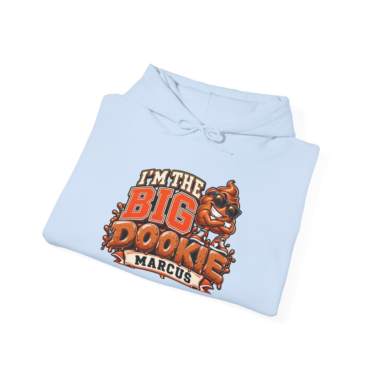 I'm the Big Dookie Hoodie - Funny Mascot Personalized Marcus Sweatshirt