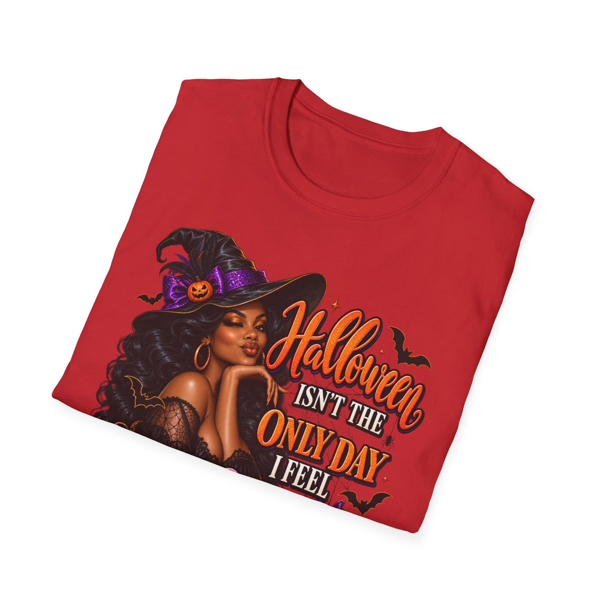 Halloween Witch T-Shirt — "Halloween Isn't The Only Day I Feel Pretty"