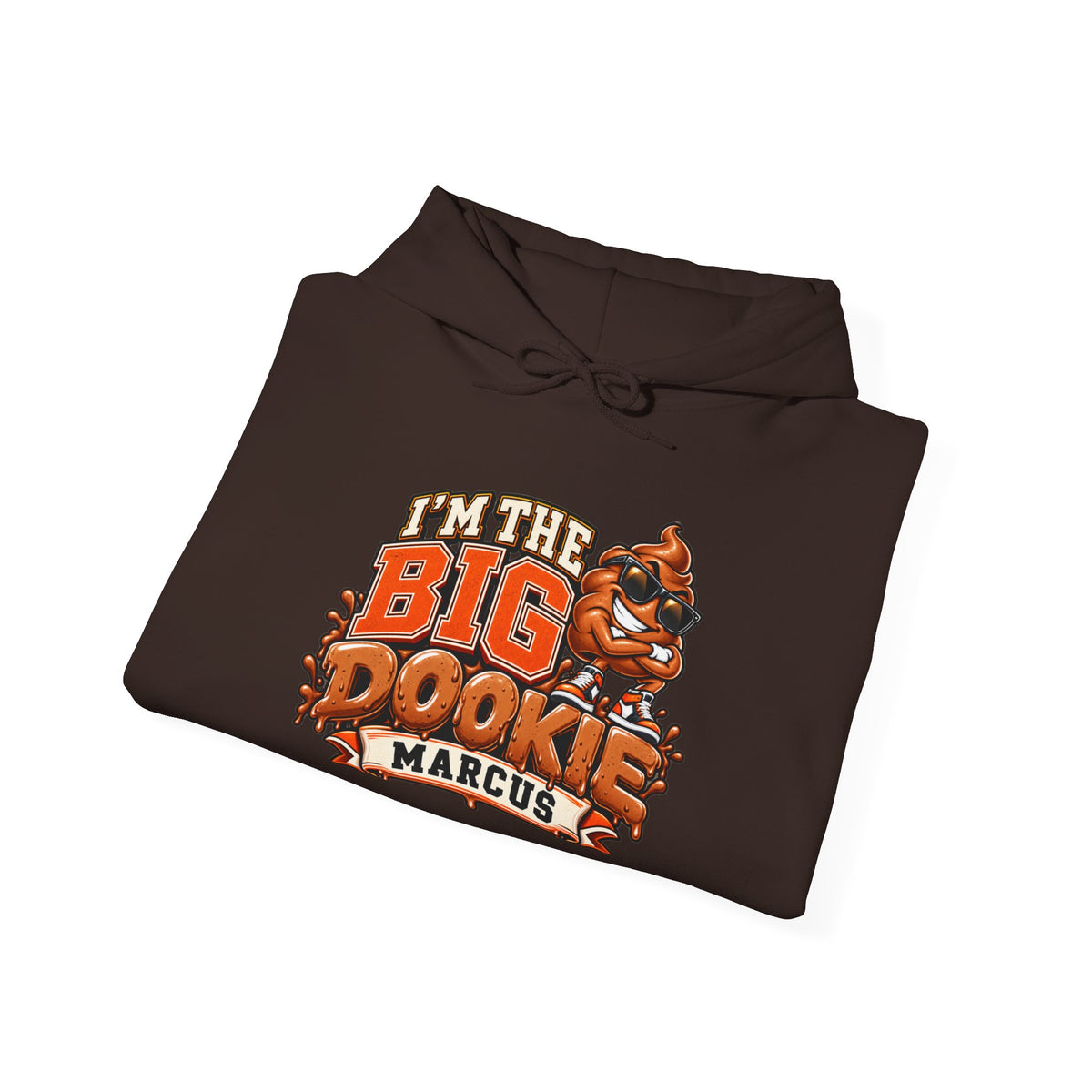 I'm the Big Dookie Hoodie - Funny Mascot Personalized Marcus Sweatshirt