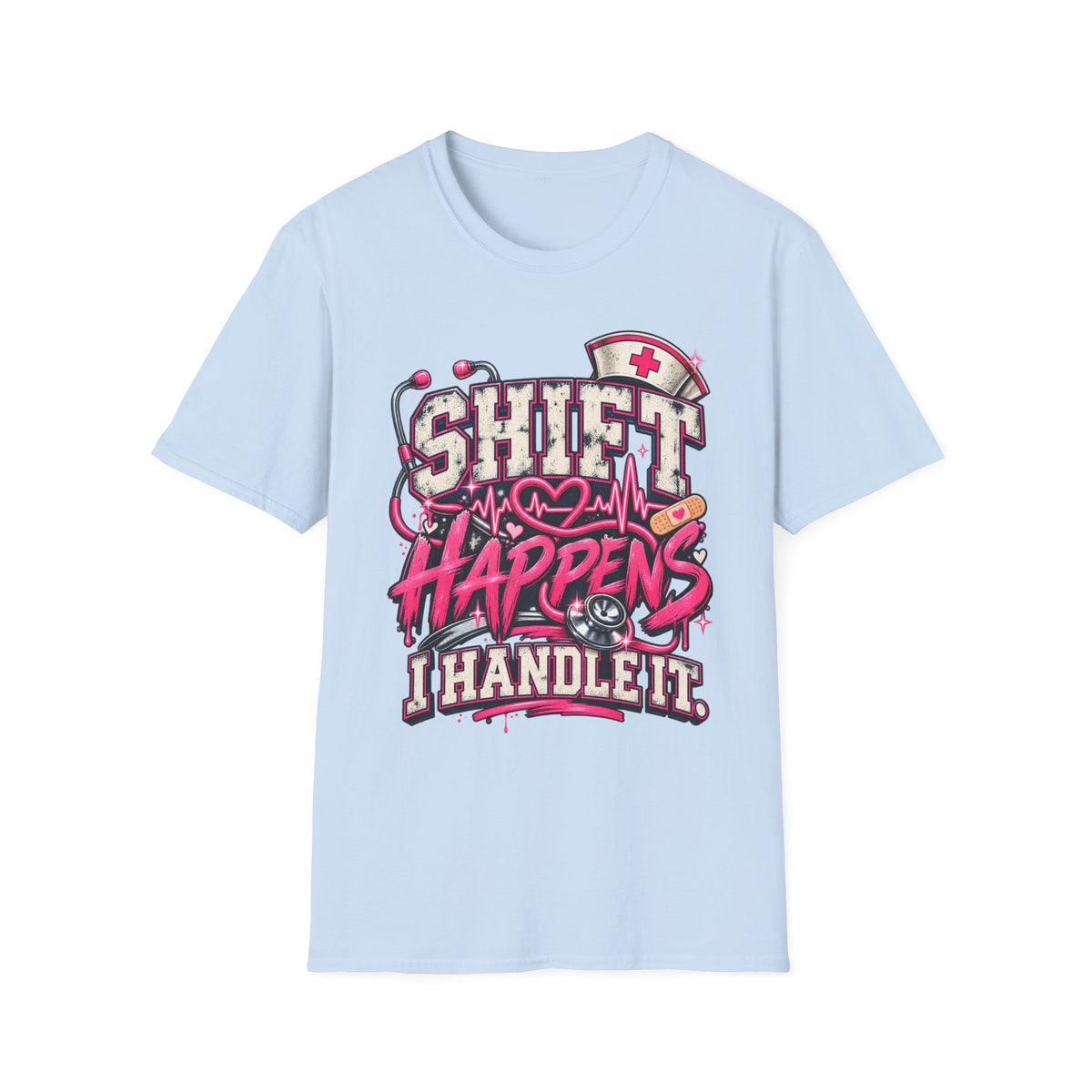 Shift Happens I Handle It T-Shirt — Funny Nurse Medical Shift Shirt