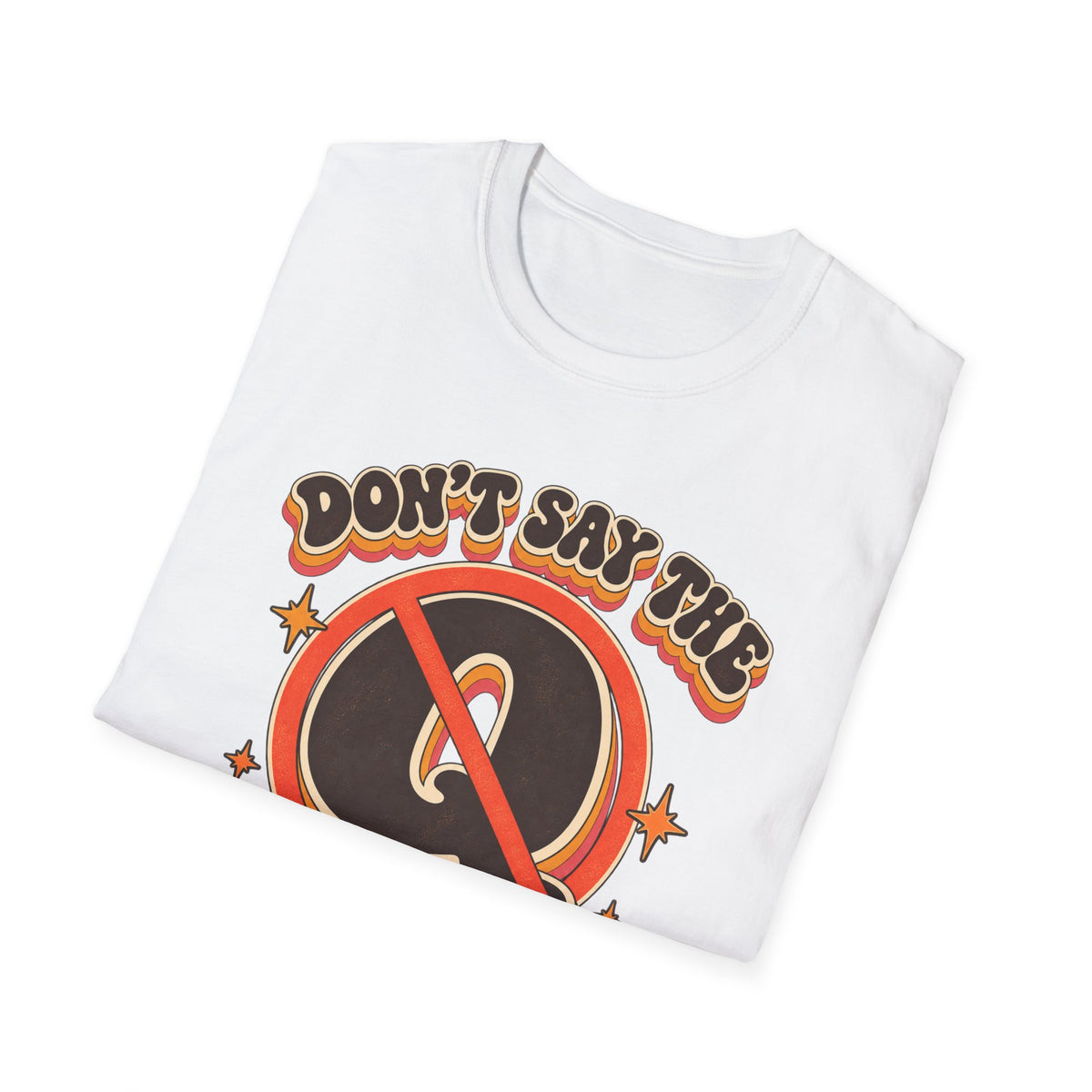 Don't Say the Q Word T-Shirt — Retro Funny Graphic Tee ("you know the one")