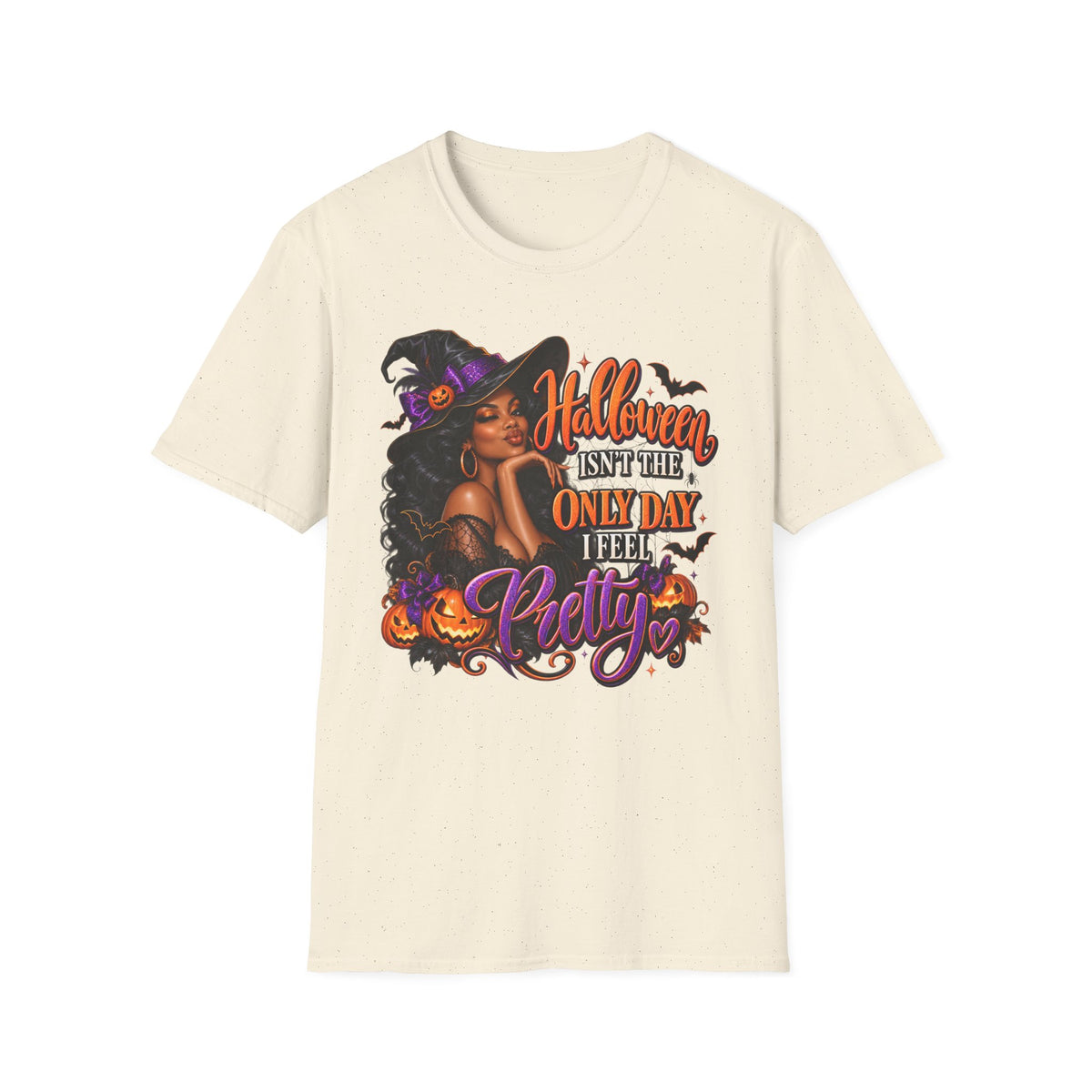 Halloween Witch T-Shirt — "Halloween Isn't The Only Day I Feel Pretty"