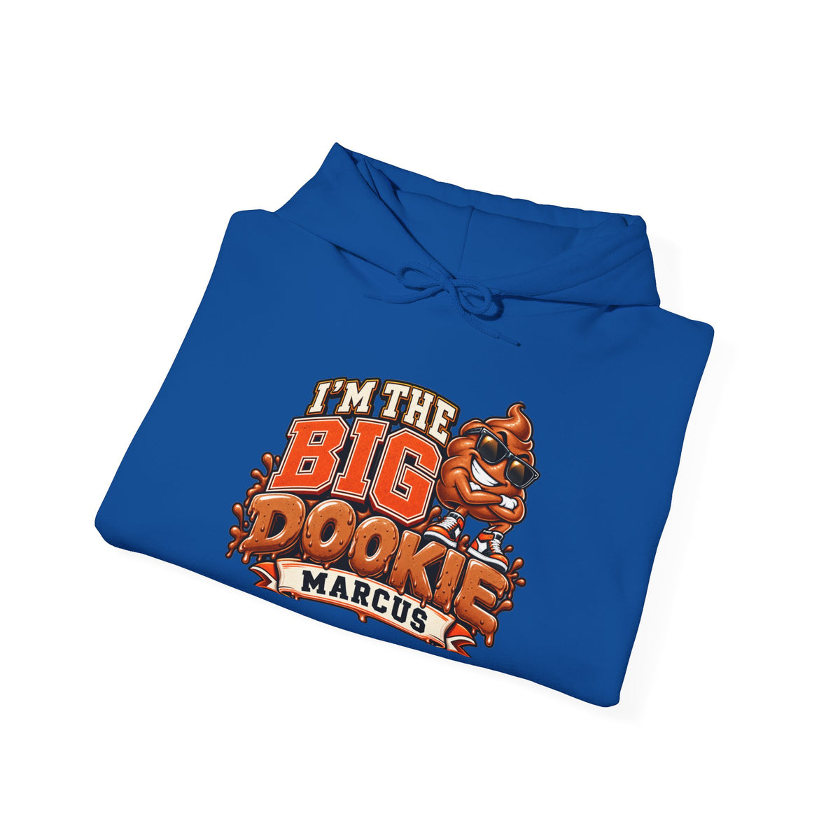 I'm the Big Dookie Hoodie - Funny Mascot Personalized Marcus Sweatshirt