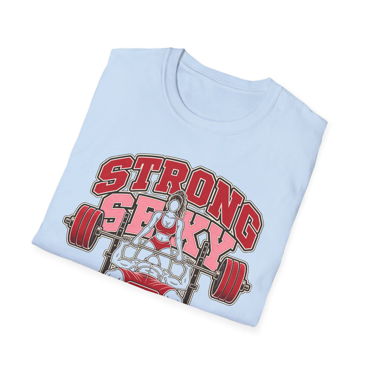 Strong, Sexy & Supportive Gym T-Shirt — Weightlifting Motivational Tee
