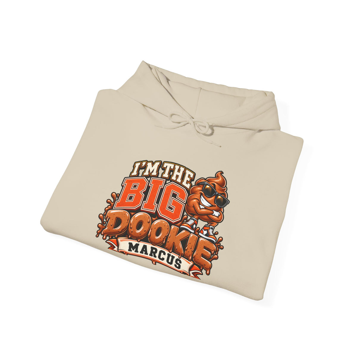 I'm the Big Dookie Hoodie - Funny Mascot Personalized Marcus Sweatshirt