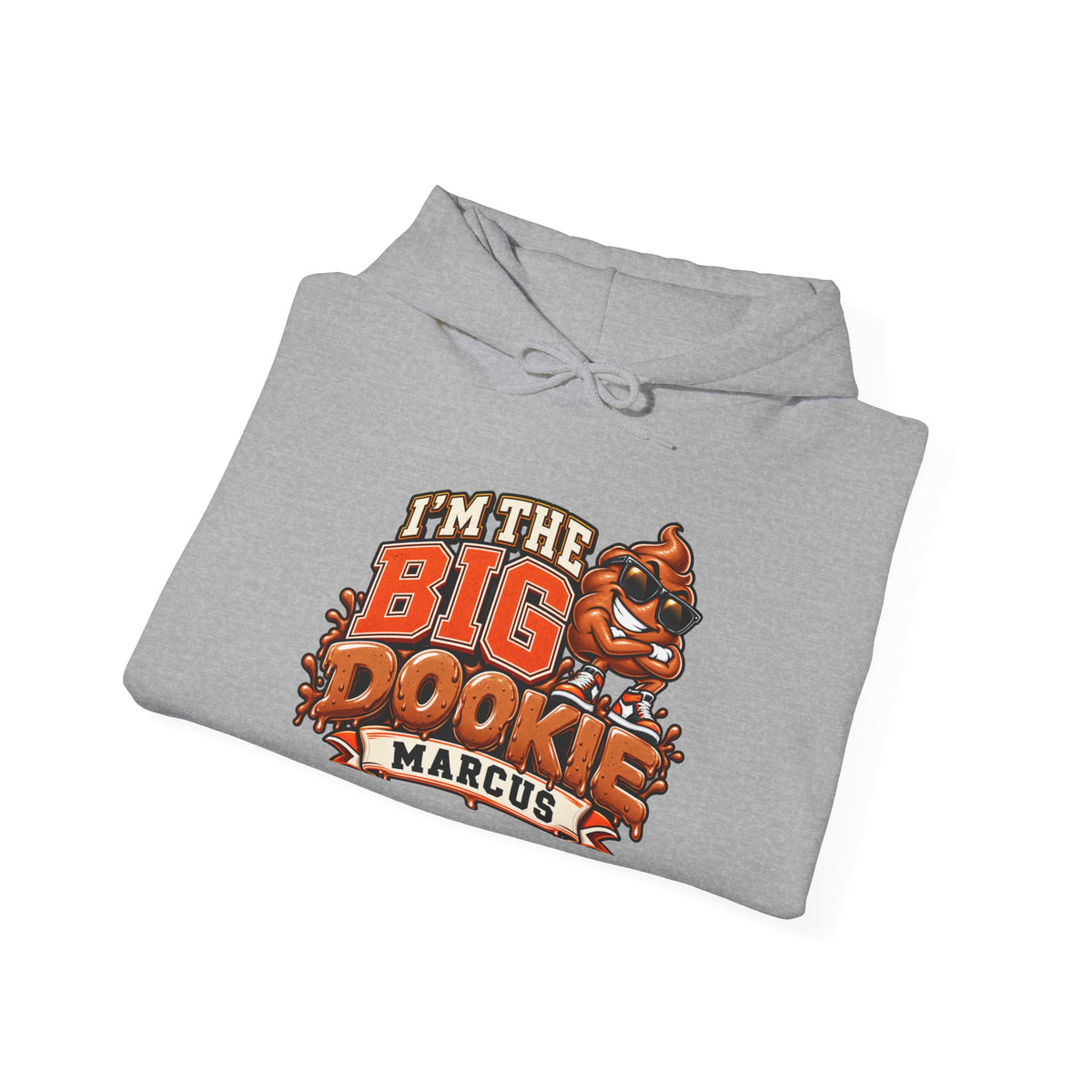 I'm the Big Dookie Hoodie - Funny Mascot Personalized Marcus Sweatshirt