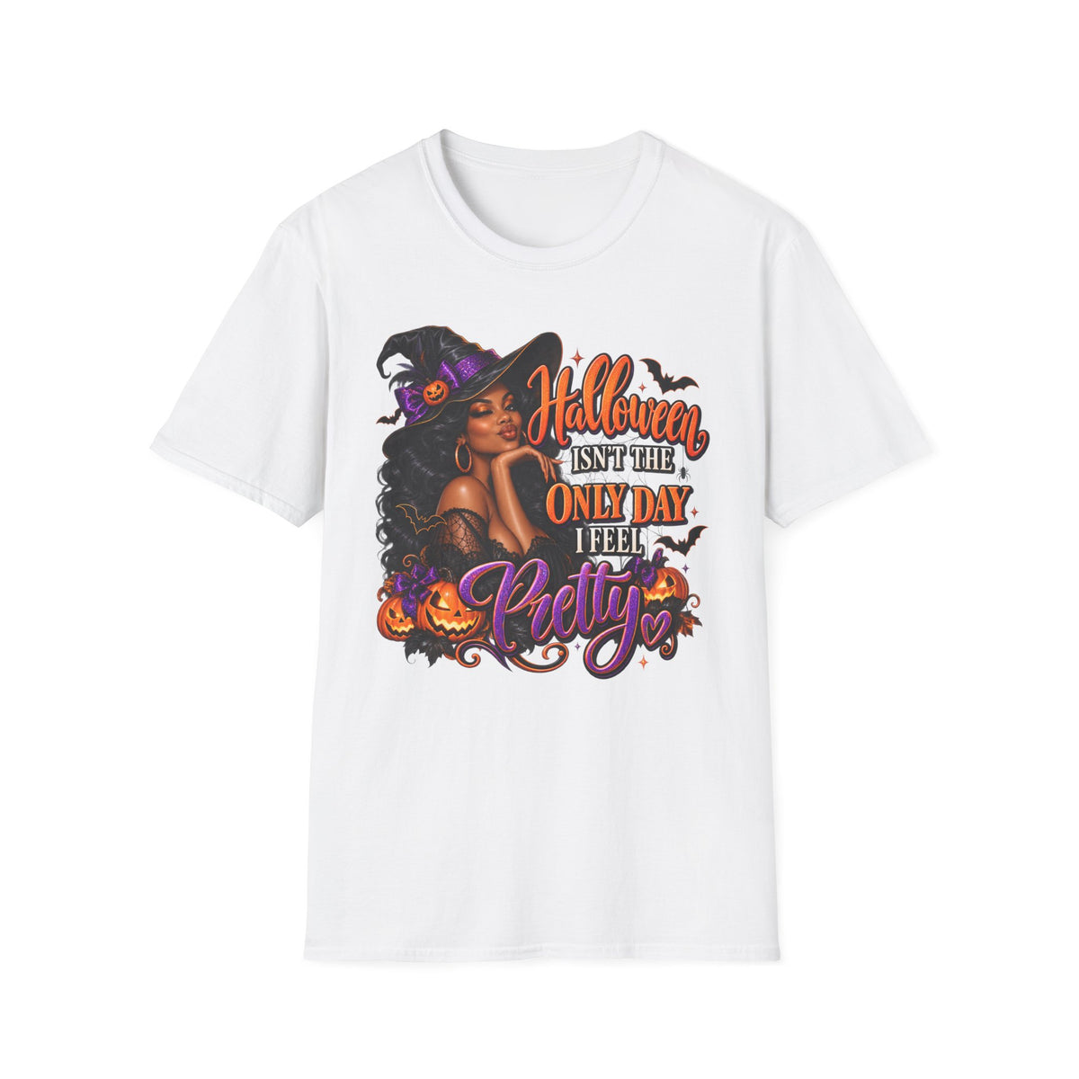 Halloween Witch T-Shirt — "Halloween Isn't The Only Day I Feel Pretty"