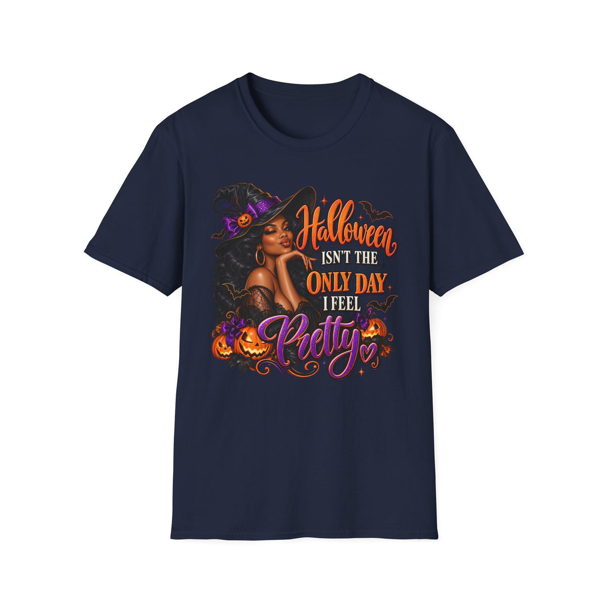 Halloween Witch T-Shirt — "Halloween Isn't The Only Day I Feel Pretty"