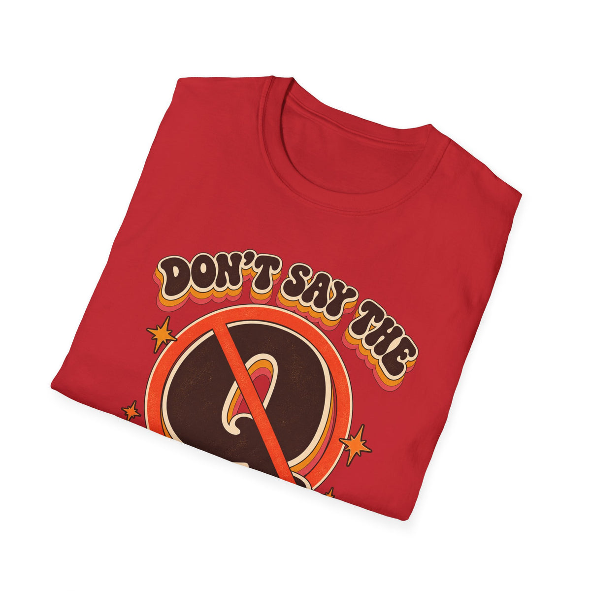 Don't Say the Q Word T-Shirt — Retro Funny Graphic Tee ("you know the one")