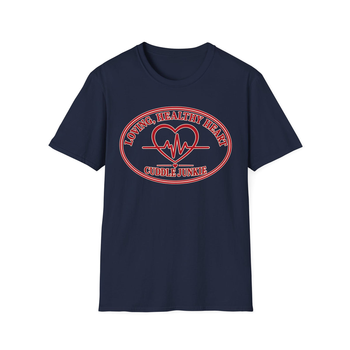 Cuddle Junkie T‑Shirt — "Loving, Healthy Heart" Heartbeat Graphic