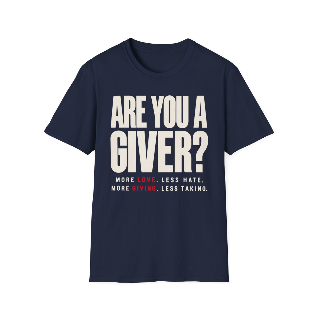 Are You a Giver? Graphic T-Shirt — Love Giving Statement Tee