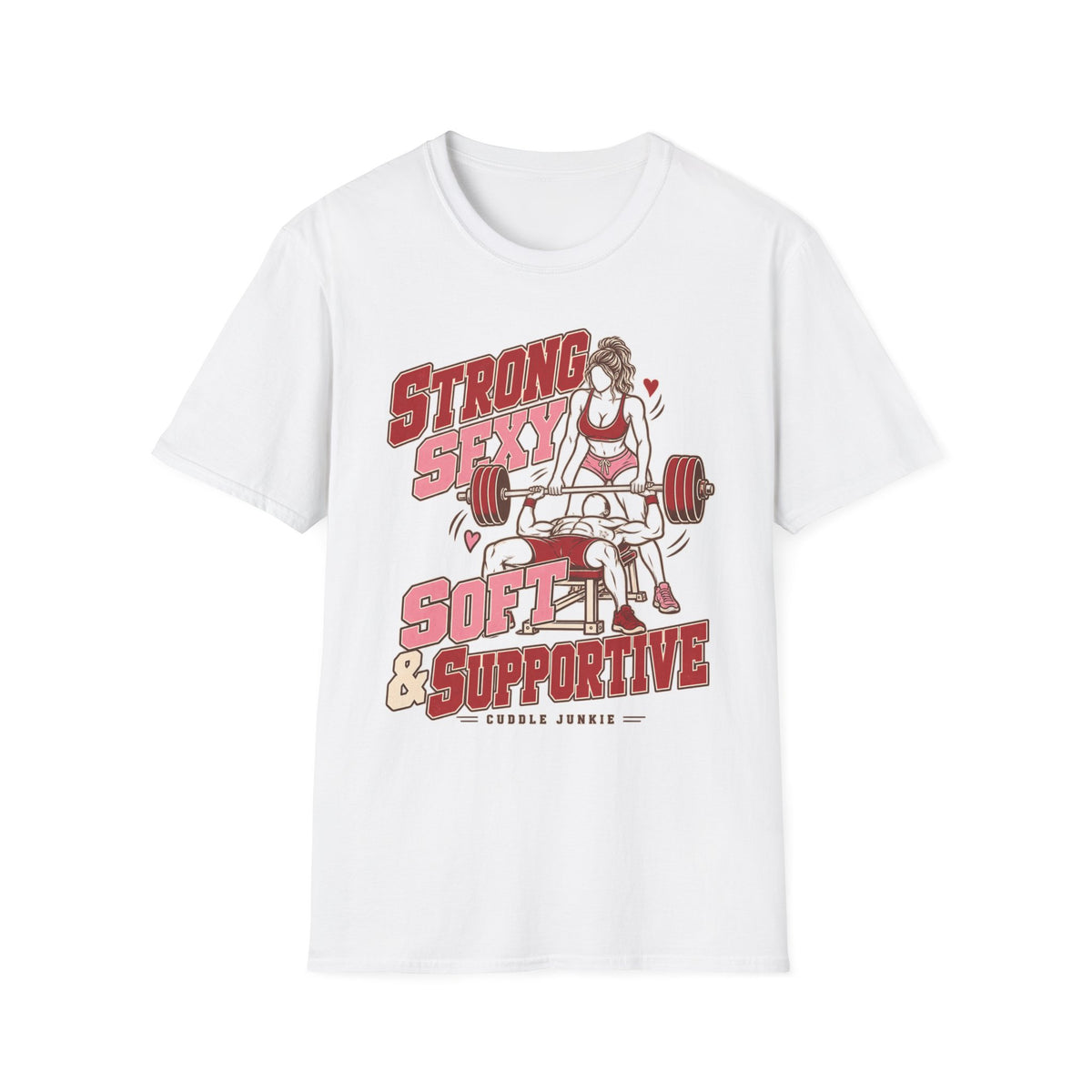 Strong, Sexy, Soft & Supportive Weightlifting T‑Shirt — Cute Benchpress Fitness Tee
