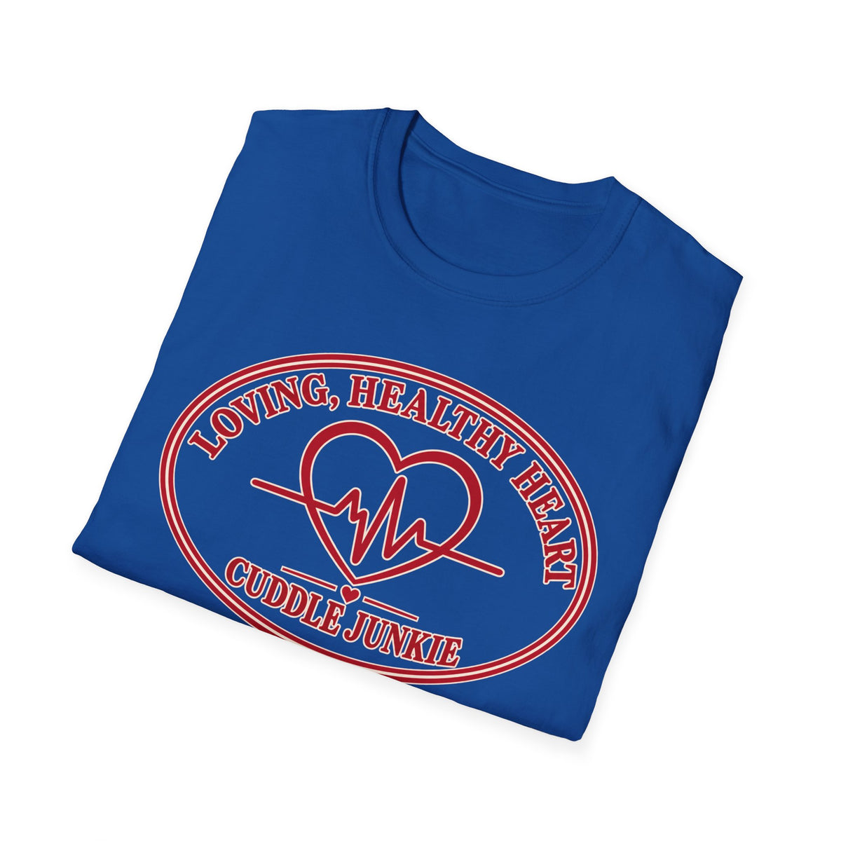 Cuddle Junkie T‑Shirt — "Loving, Healthy Heart" Heartbeat Graphic
