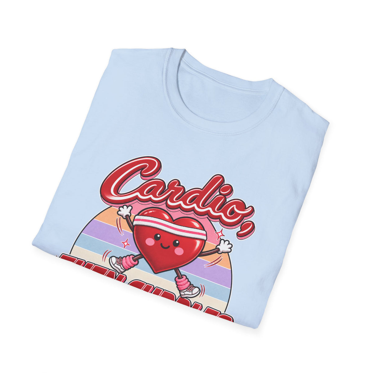 Cardio Then Cuddles T-Shirt – Cute Heart Fitness Graphic Tee