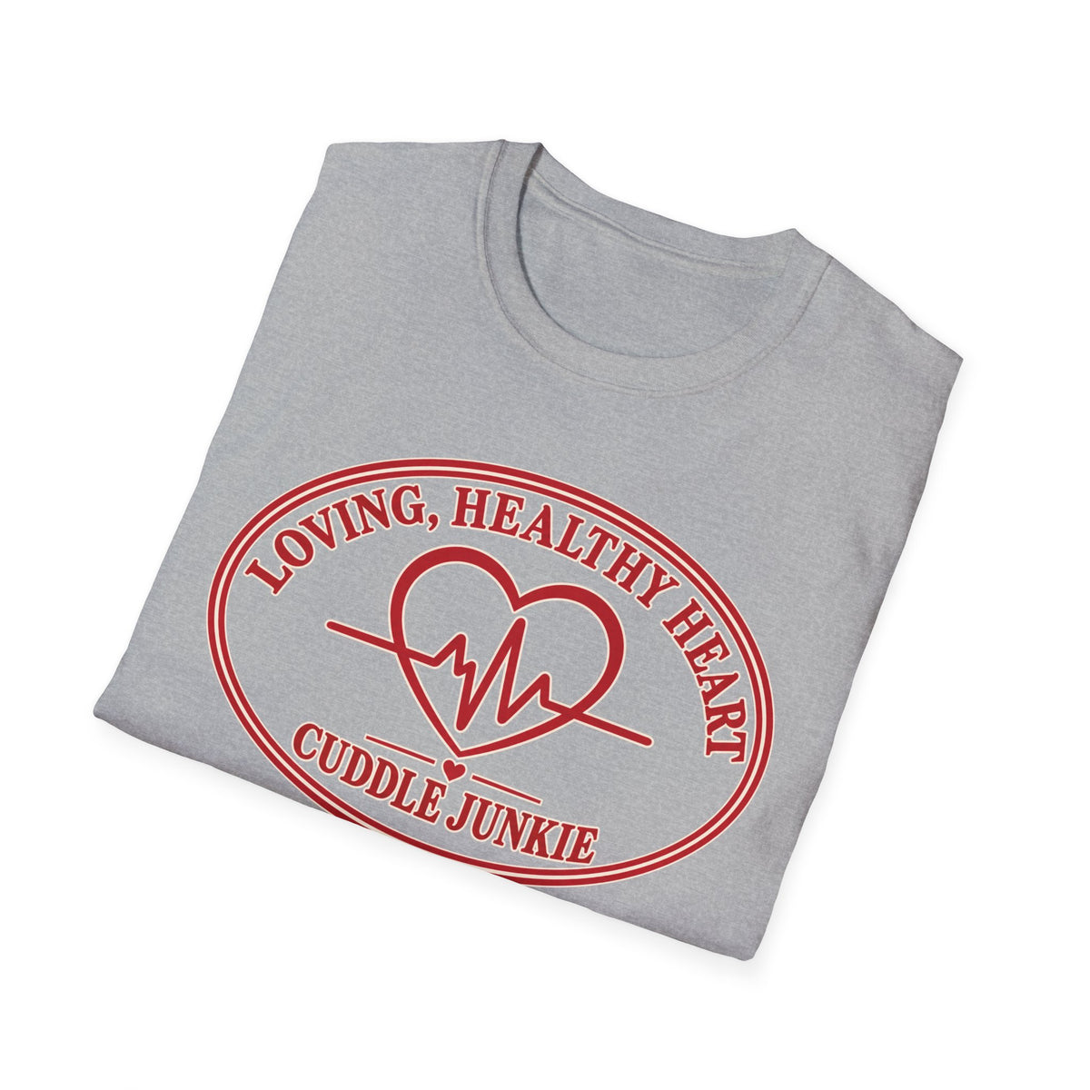 Cuddle Junkie T‑Shirt — "Loving, Healthy Heart" Heartbeat Graphic