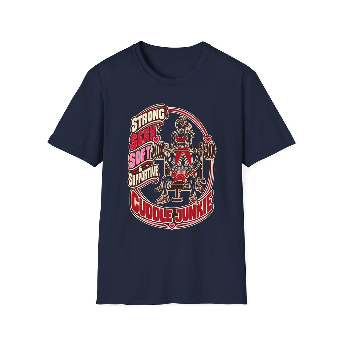 Cuddle Junkie Weightlifting T-Shirt — "Strong, Seesaw, Soft, Supportive" Gym Tee