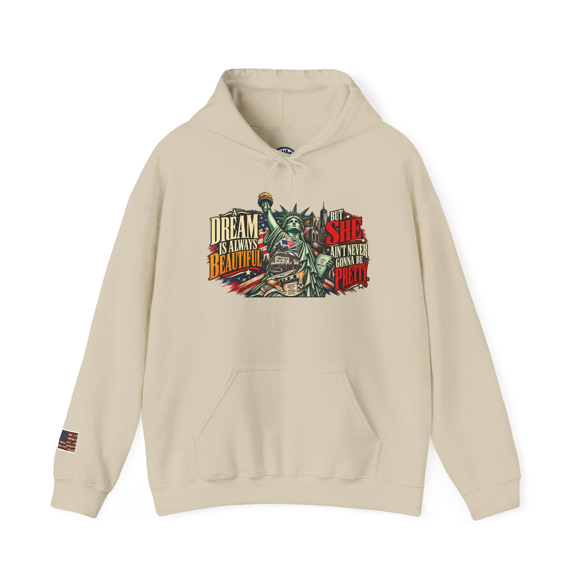 Liberty Statue Hoodie — "Dream as Always Beautiful / She Can't Hurt Me" Patriotic Pullover