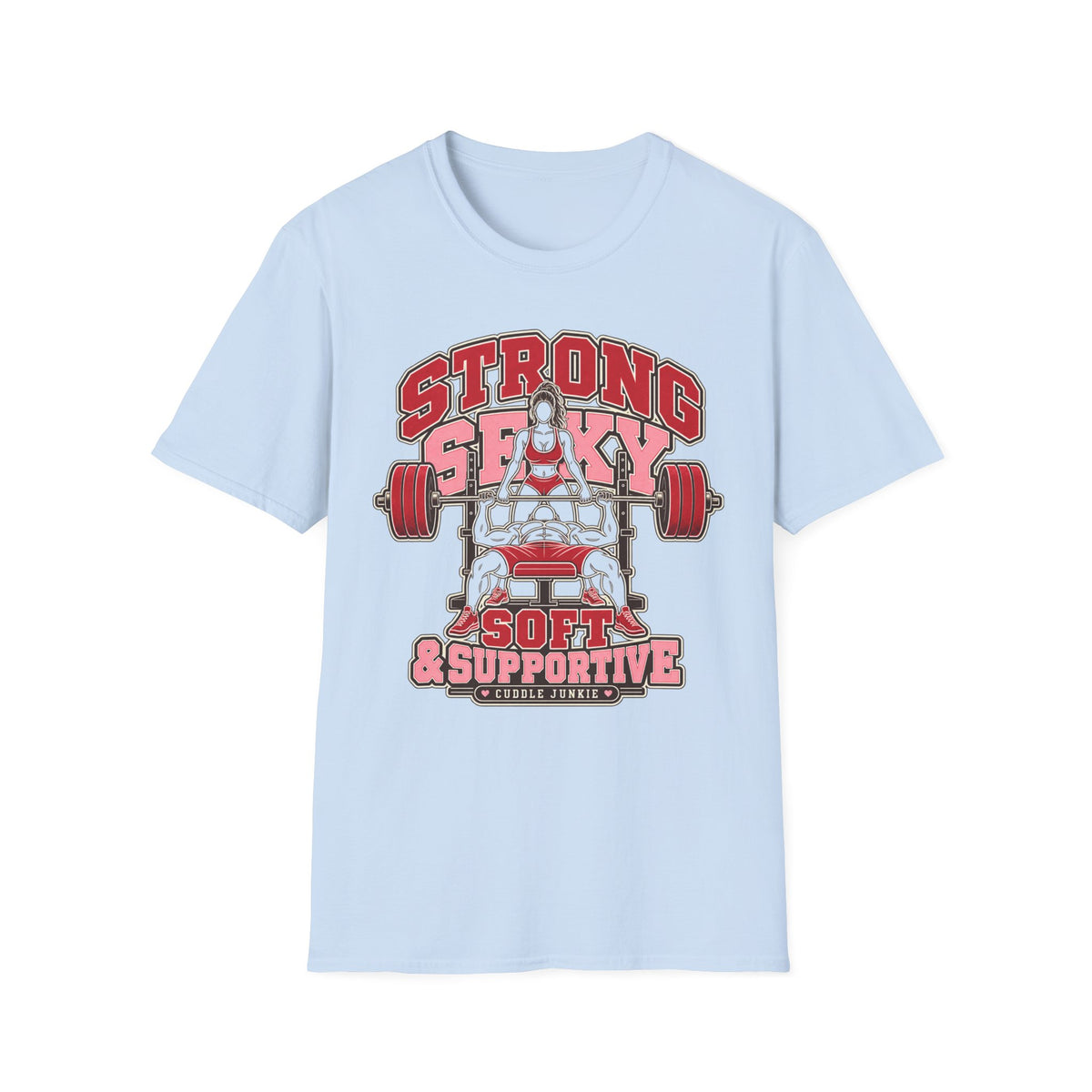 Strong, Sexy & Supportive Gym T-Shirt — Weightlifting Motivational Tee