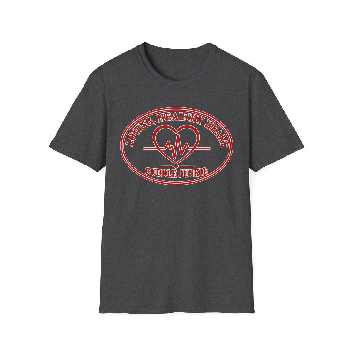 Cuddle Junkie T‑Shirt — "Loving, Healthy Heart" Heartbeat Graphic