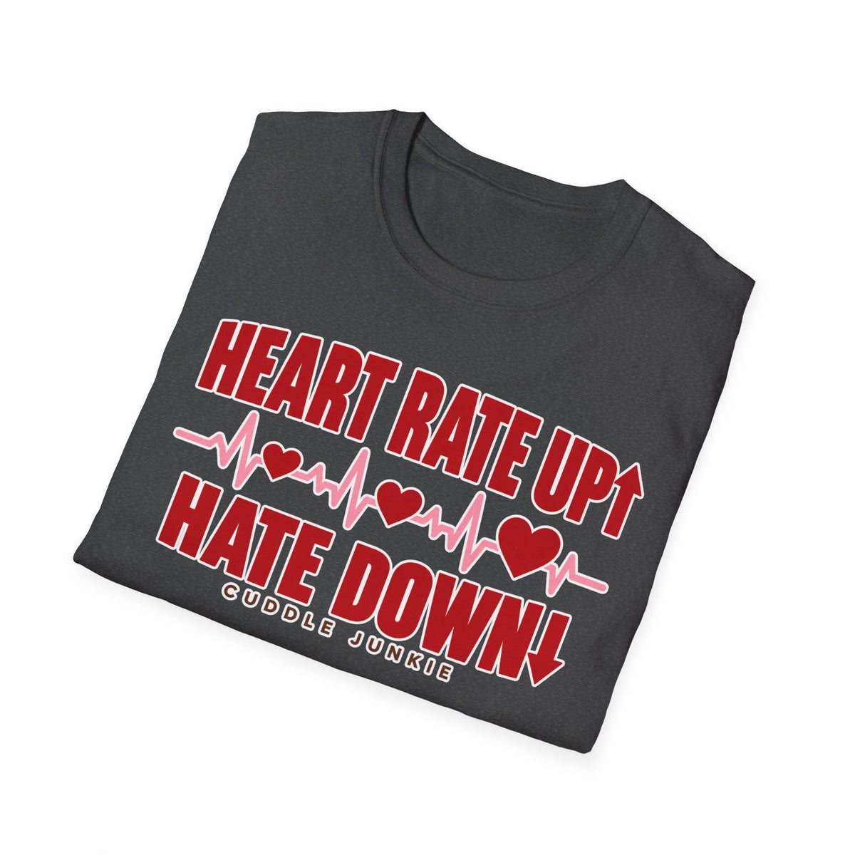 Heart Rate Up, Hate Down T-Shirt — Anti-Hate Heartbeat Tee