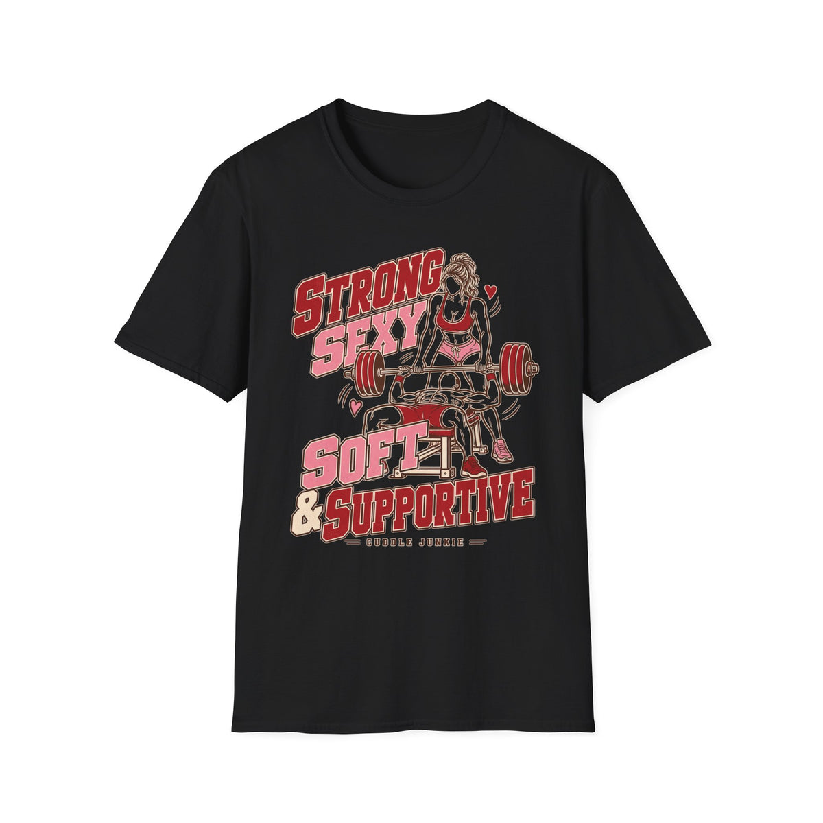 Strong, Sexy, Soft & Supportive Weightlifting T‑Shirt — Cute Benchpress Fitness Tee