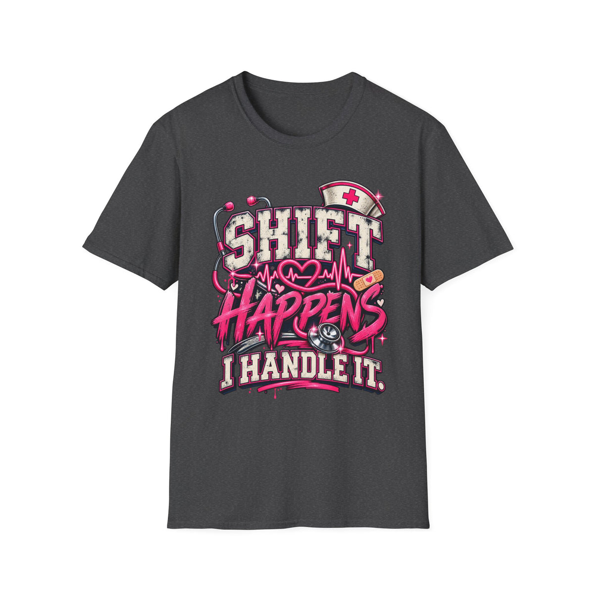Shift Happens I Handle It T-Shirt — Funny Nurse Medical Shift Shirt