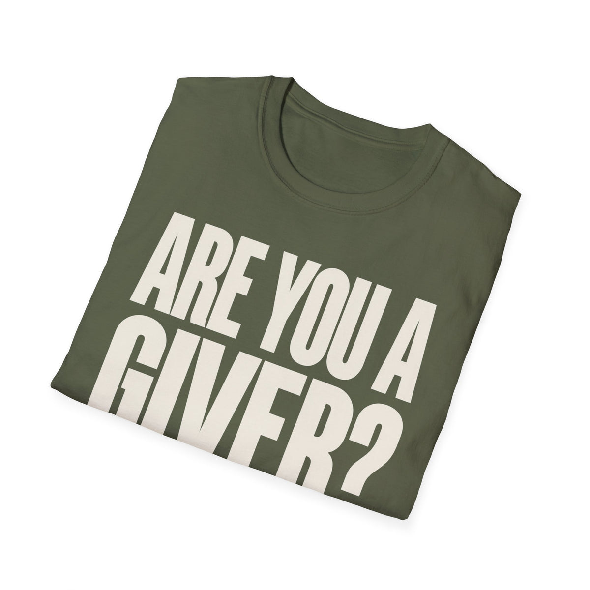 Are You a Giver? Graphic T-Shirt — Love Giving Statement Tee