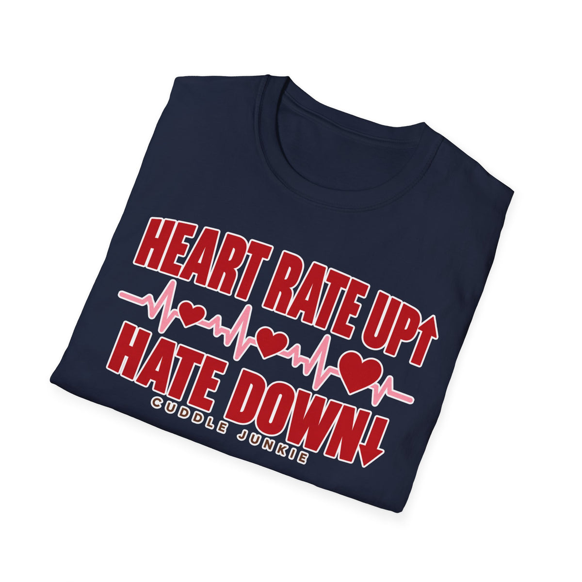 Heart Rate Up, Hate Down T-Shirt — Anti-Hate Heartbeat Tee