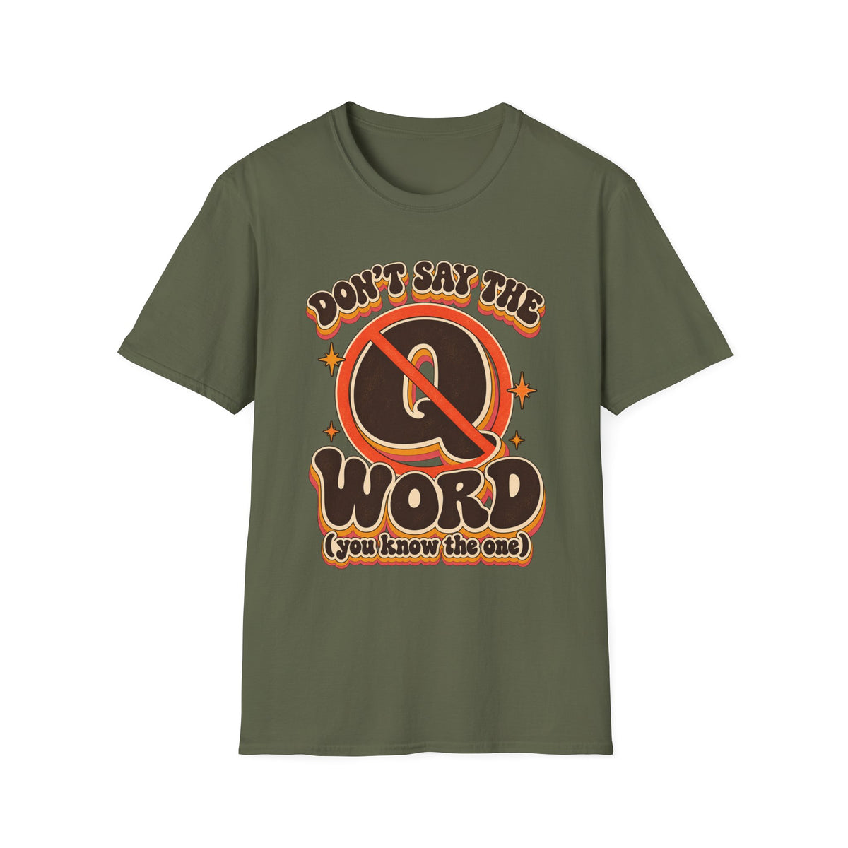 Don't Say the Q Word T-Shirt — Retro Funny Graphic Tee ("you know the one")