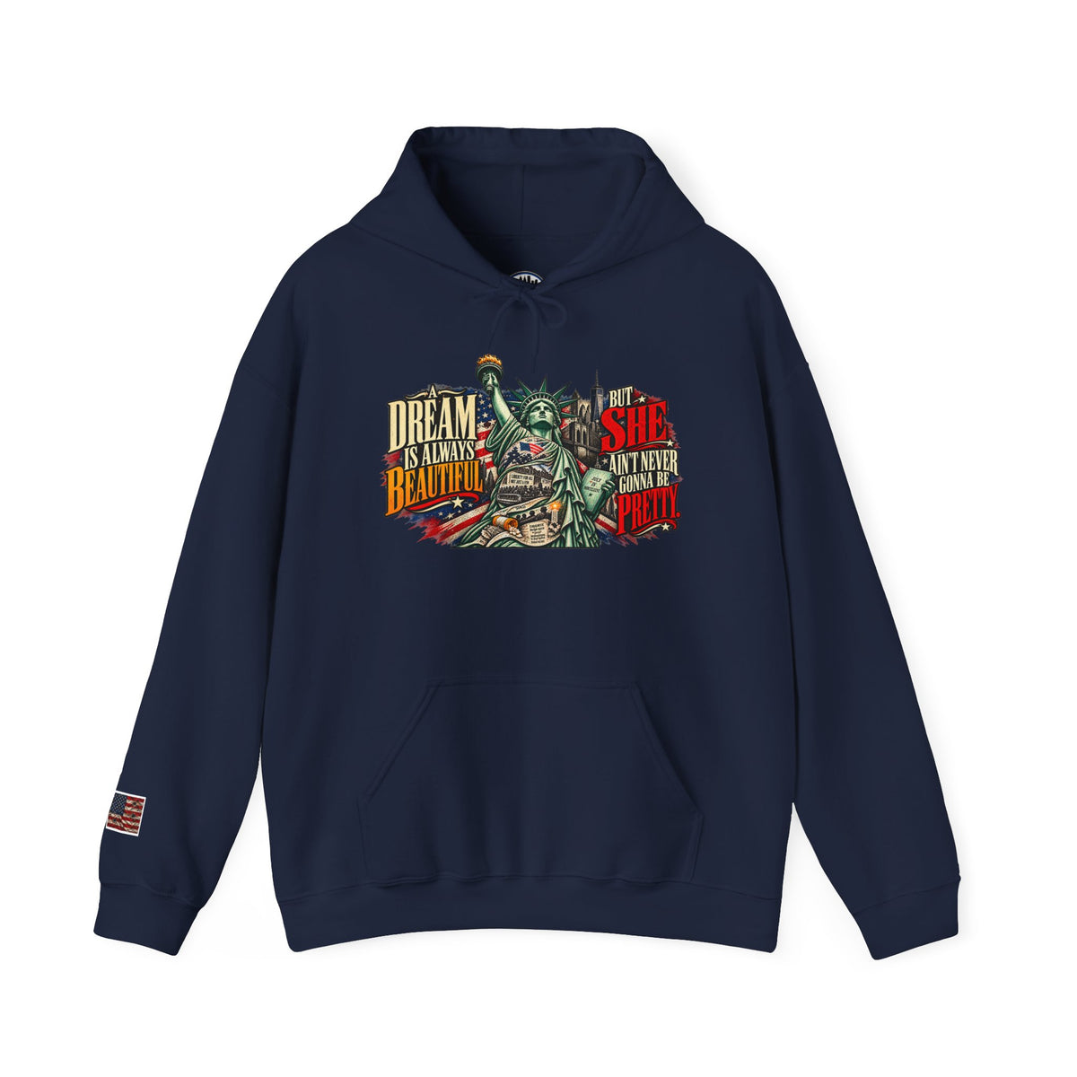 Liberty Statue Hoodie — "Dream as Always Beautiful / She Can't Hurt Me" Patriotic Pullover
