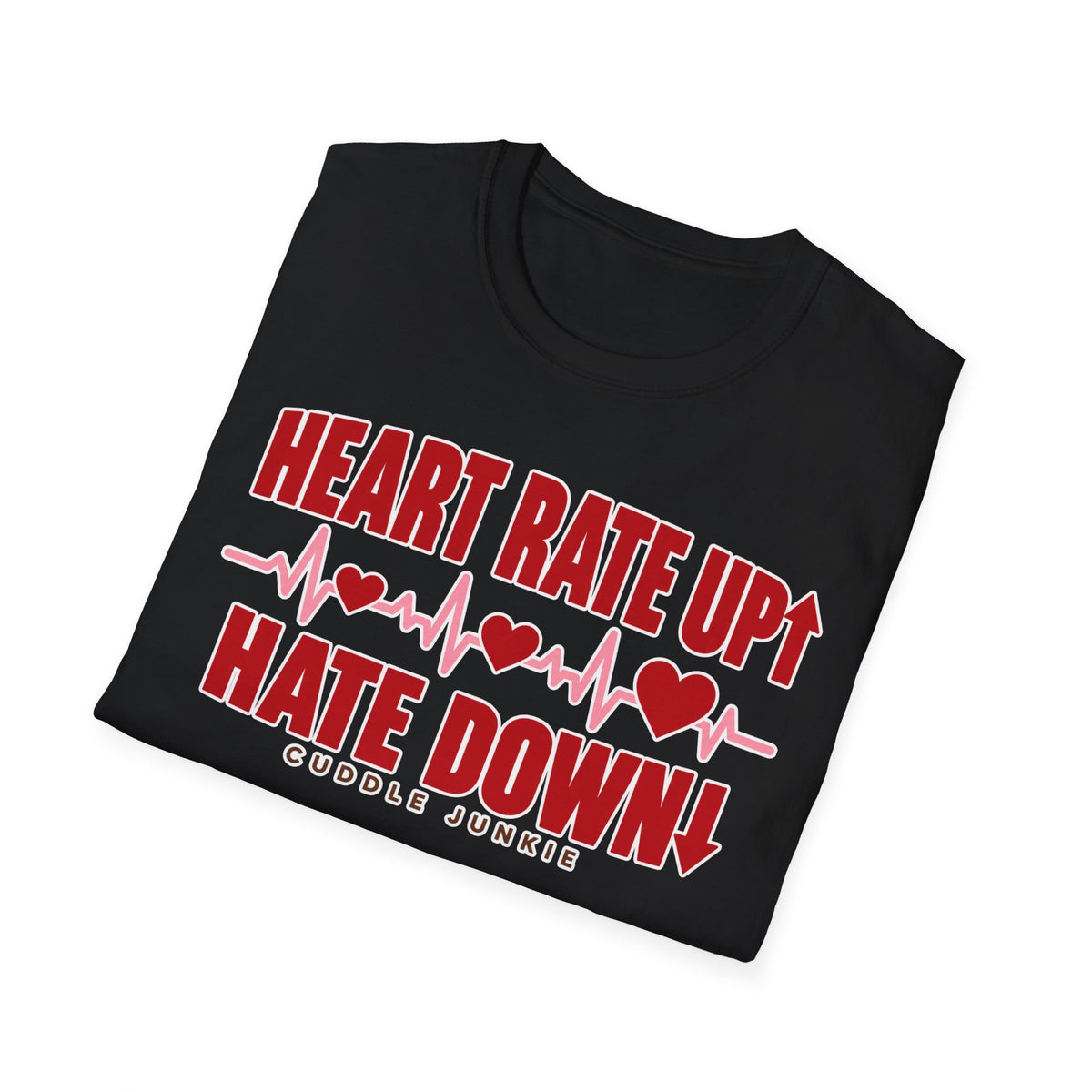 Heart Rate Up, Hate Down T-Shirt — Anti-Hate Heartbeat Tee