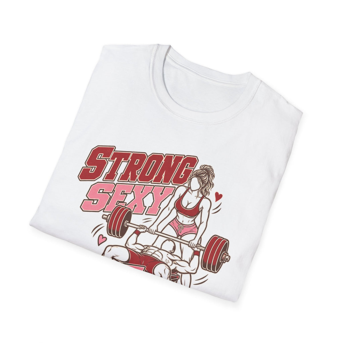 Strong, Sexy, Soft & Supportive Weightlifting T‑Shirt — Cute Benchpress Fitness Tee